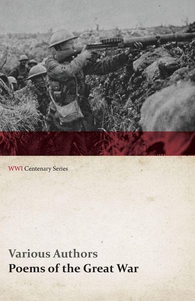 Produktbild: Poems of the Great War - Published on Behalf of the Prince of Wales's National Relief Fund (WWI Centenary Series)
