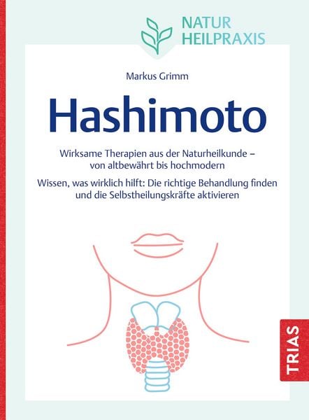 Naturheilpraxis: Hashimoto, Taschenbuch von Markus Grimm, TRIAS, 978-3-432-11919-9