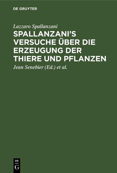 Produktbild: Spallanzani's Versuche &uuml;ber die Erzeugung der Thiere und Pflanzen