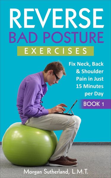 Produktbild: Reverse Bad Posture Exercises (Reverse Your Pain, #1)