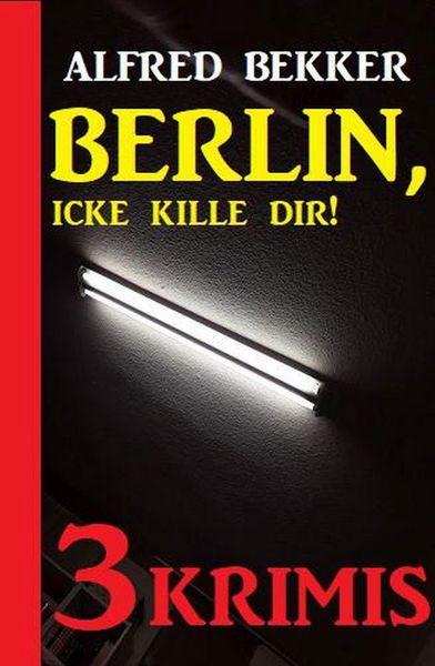 Produktbild: Berlin, icke kille dir! Drei Krimis