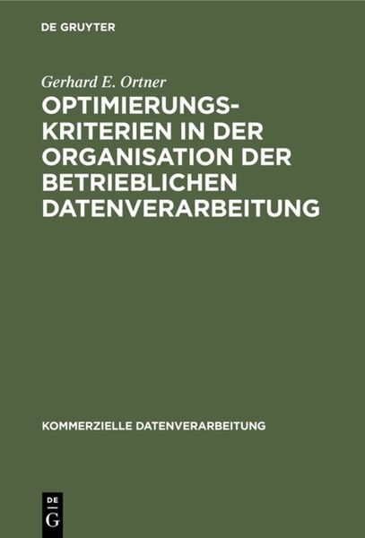 Optimierungskriterien in der Organisation der betrieblichen Datenverarbeitung