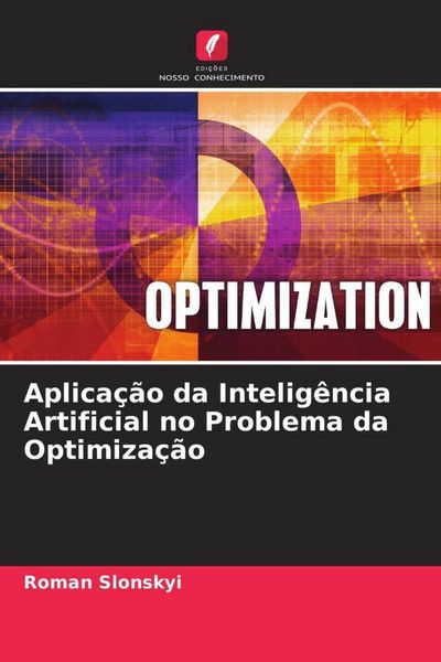 Produktbild: Aplica&ccedil;&atilde;o da Intelig&ecirc;ncia Artificial no Problema da Optimiza&ccedil;&atilde;o