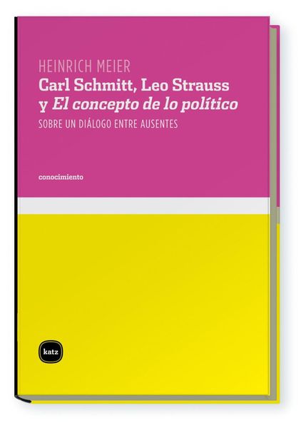 Produktbild: Meier, H: Carl Schmitt, Leo Strauss y "El concepto de lo pol