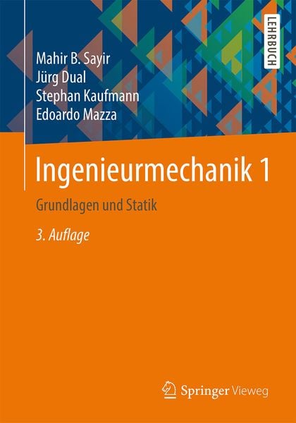 Ingenieurmechanik 1, Taschenbuch von Mahir Sayir , Jürg Dual , Stephan Kaufmann , Edoardo Mazza, Springer Fachmedien Wiesbaden GmbH, 9783658100469