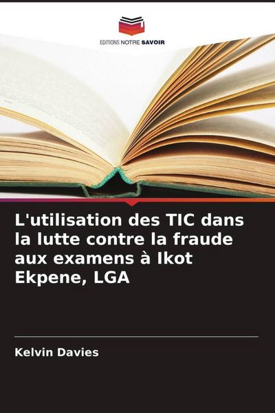 Produktbild: L'utilisation des TIC dans la lutte contre la fraude aux examens &agrave; Ikot Ekpene, LGA