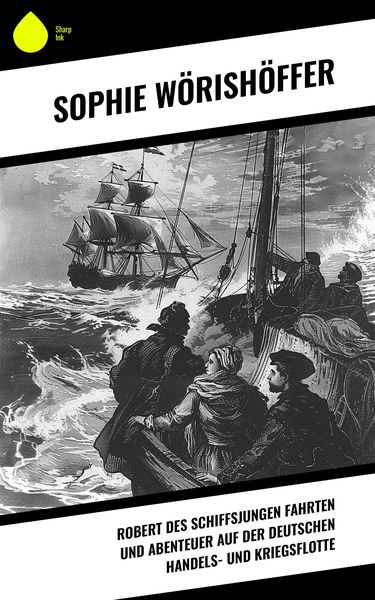 Produktbild: Robert des Schiffsjungen Fahrten und Abenteuer auf der deutschen Handels- und Kriegsflotte