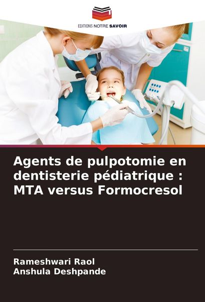 Produktbild: Agents de pulpotomie en dentisterie p&eacute;diatrique : MTA versus Formocresol