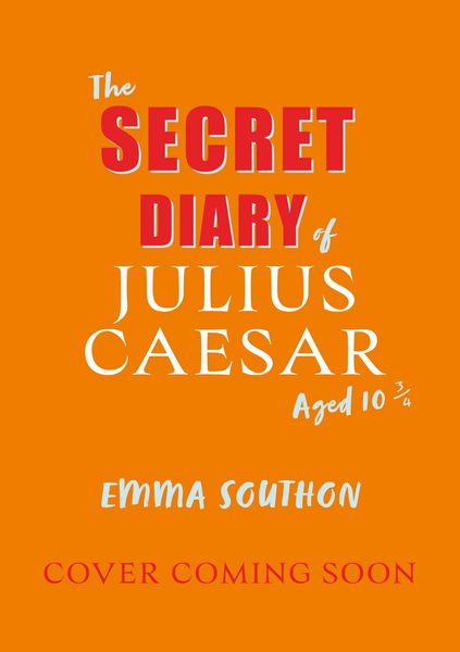 Produktbild: The Secret Diary of Julius Caesar Aged 10 3/4