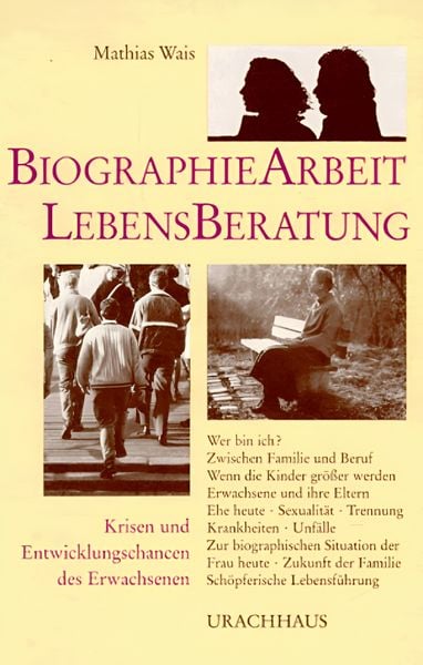 Produktbild: Wais M: Biographiearbeit und Lebensberatung - Krisen und Entwicklungschancen des Erwachsenen