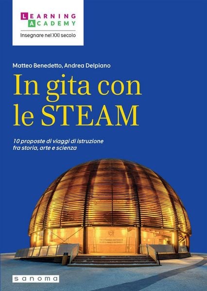 Produktbild: In gita con le STEAM. 10 proposte di viaggi di istruzione fra storia, arte e scienza