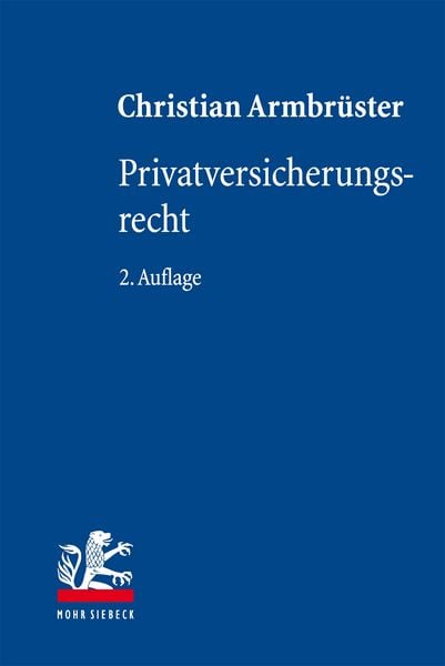 Privatversicherungsrecht, Gebundene Ausgabe von Christian Armbrüster, Mohr Siebeck, 978-3-16-156838-1