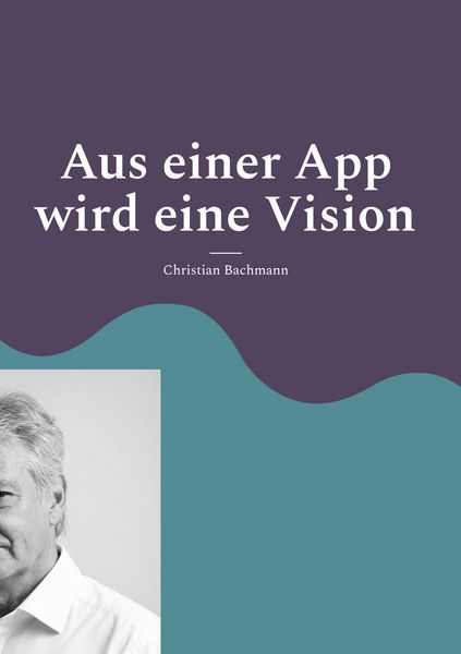 Produktbild: Aus einer App wird eine Vision