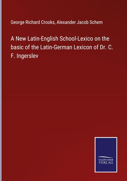 Produktbild: A New Latin-English School-Lexico on the basic of the Latin-German Lexicon of Dr. C. F. Ingerslev