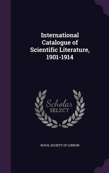 Produktbild: International Catalogue of Scientific Literature, 1901-1914