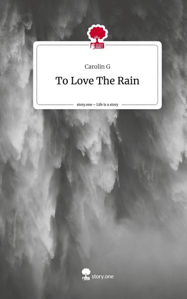 Produktbild: To Love The Rain. Life is a Story - story.one