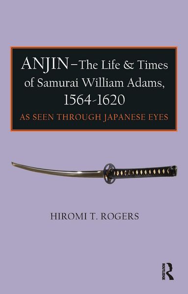 Produktbild: Anjin - The Life and Times of Samurai William Adams, 1564-1620