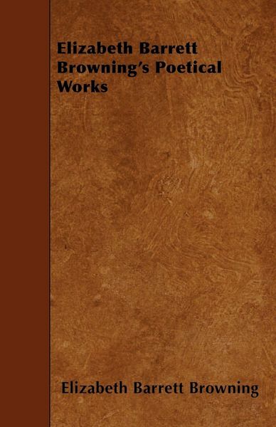 Produktbild: Elizabeth Barrett Browning's Poetical Works