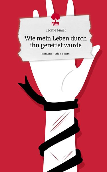 Produktbild: Wie mein Leben durch ihn gerettet wurde. Life is a Story - story.one