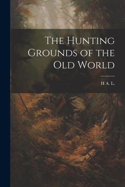 Produktbild: The Hunting Grounds of the Old World
