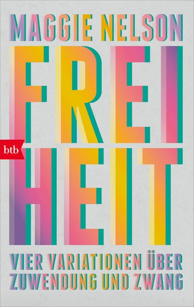 Freiheit, Taschenbuch von Maggie Nelson, btb, 9783442773534