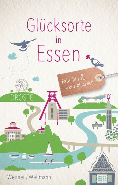 Glücksorte in Essen, Taschenbuch von Tanja Weimer,Torsten Wellmann, Droste Verlag GmbH, 978-3-7700-2107-9