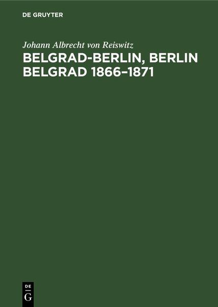 Produktbild: Belgrad-Berlin, Berlin Belgrad 1866-1871