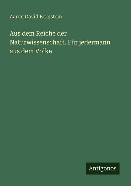 Produktbild: Aus dem Reiche der Naturwissenschaft. F&uuml;r jedermann aus dem Volke