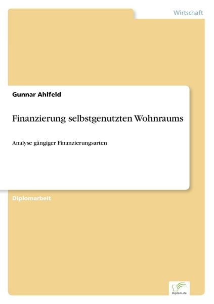 Finanzierung selbstgenutzten Wohnraums, Taschenbuch von Gunnar Ahlfeld, GRIN, 9783838638041