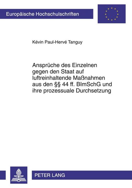 Produktbild: Anspr&uuml;che des Einzelnen gegen den Staat auf luftreinhaltende Ma&szlig;nahmen aus den &sect;&sect; 44 ff. BImSchG und ihre prozessuale Durchsetzung