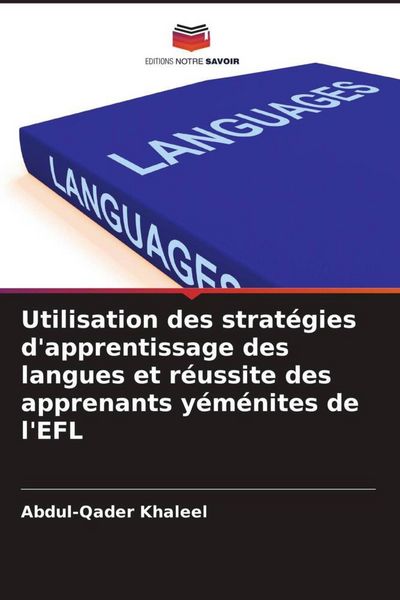 Produktbild: Utilisation des strat&eacute;gies d'apprentissage des langues et r&eacute;ussite des apprenants y&eacute;m&eacute;nites de l'EFL