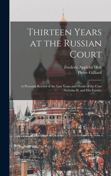 Produktbild: Thirteen Years at the Russian Court