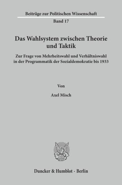 Das Wahlsystem zwischen Theorie und Taktik., Taschenbuch von Axel Misch, Duncker & Humblot, 9783428029983