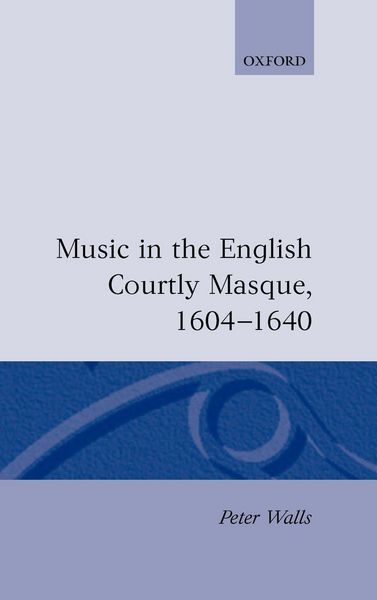 Produktbild: Music in the English Courtly Masque 1604-1640