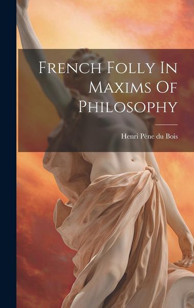 Produktbild: French Folly In Maxims Of Philosophy