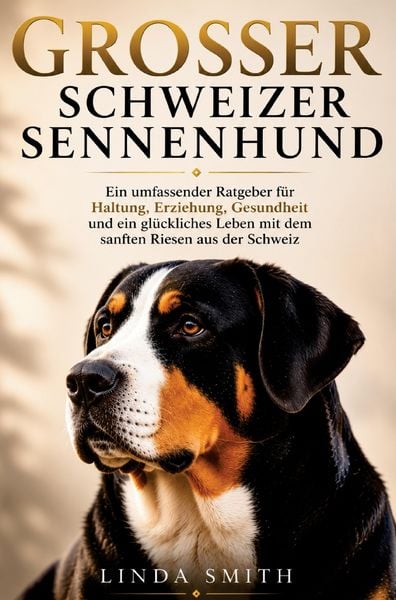 Produktbild: Grosser Schweizer Sennenhund Ratgeber - Grosser Schweizer Sennenhund Buch