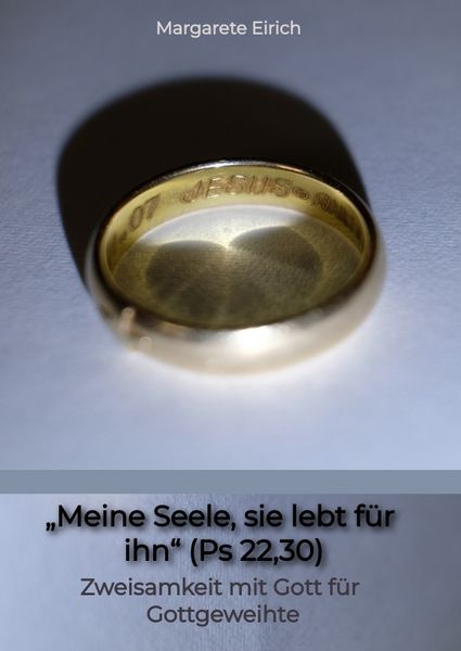 Produktbild: &bdquo;Meine Seele, sie lebt f&uuml;r ihn&ldquo; (Ps 22,30)