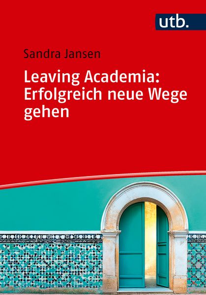 Produktbild: Leaving Academia: Erfolgreich neue Wege gehen
