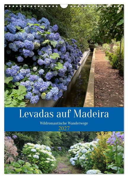 Produktbild: Levadas auf Madeira. Wildromantische Wanderwege (Wandkalender 2027 DIN A3 hoch), CALVENDO Monatskalender