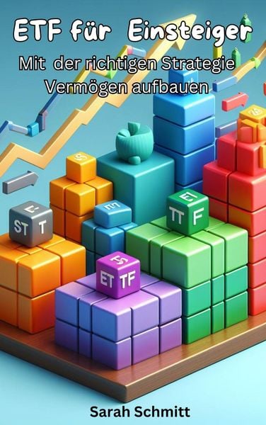 Produktbild: ETF f&uuml;r Einsteiger, Mit der richtigen Strategie Verm&ouml;gen aufbauen