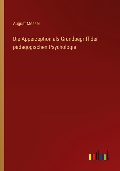 Produktbild: Die Apperzeption als Grundbegriff der p&auml;dagogischen Psychologie