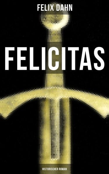 Produktbild: FELICITAS (Historischer Roman)
