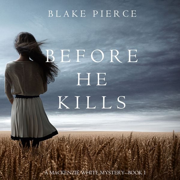 Produktbild: Before he Kills (A Mackenzie White Mystery&mdash;Book 1)