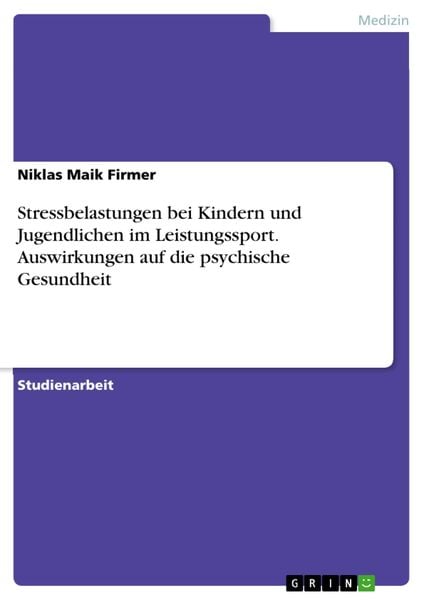 Produktbild: Stressbelastungen bei Kindern und Jugendlichen im Leistungssport. Auswirkungen auf die psychische Gesundheit