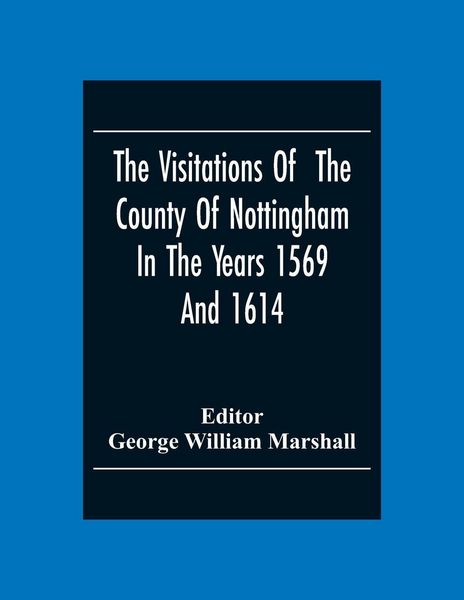 Produktbild: The Visitations Of The County Of Nottingham In The Years 1569And 1614