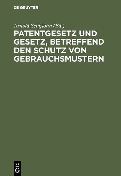 Produktbild: Patentgesetz und Gesetz, betreffend den Schutz von Gebrauchsmustern