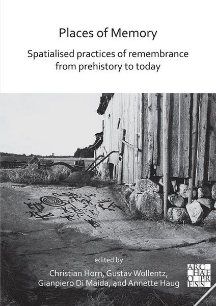 Produktbild: Places of Memory: Spatialised Practices of Remembrance from Prehistory to Today