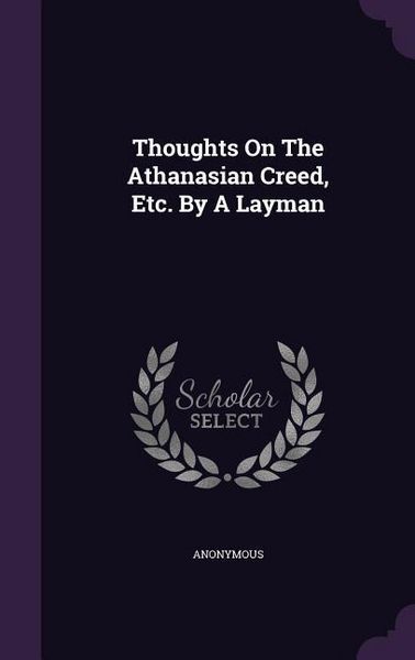Produktbild: Thoughts On The Athanasian Creed, Etc. By A Layman