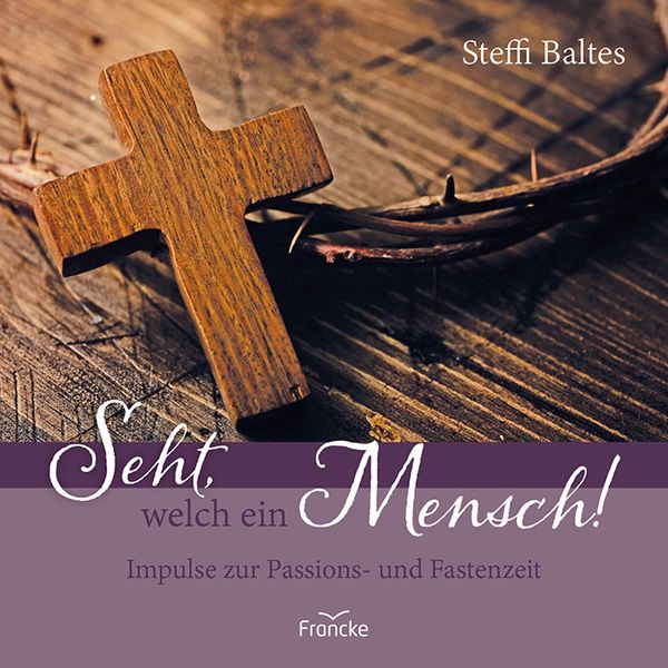 Produktbild: Seht, welch ein Mensch!