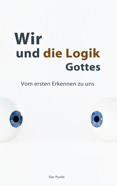 Produktbild: Wir und die Logik Gottes